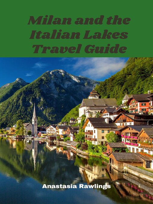 Title details for Milan and the Italian Lakes Travel Guide by Anastasia Rawlings - Available